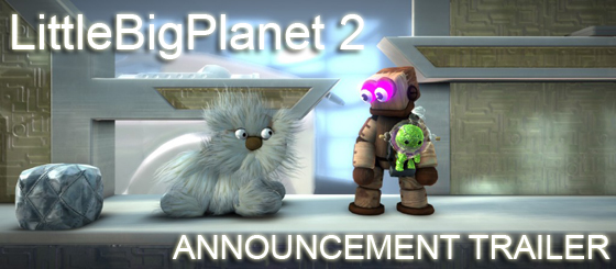 LittleBigPlanet 2 Announcement Trailer